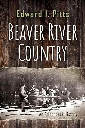 Beaver River Country Adirondack History