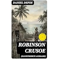 Robinson Crusoe (Illustrierte Ausgabe)