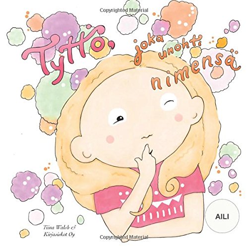 Tyttö, joka unohti nimensä AILI