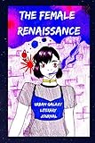 The Female Renaissance: Urban Galaxy Literary Journal (Anthology)