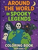 Around the World in Spooky Legends: 25 Ghosts, Monsters & Myths from Around the World