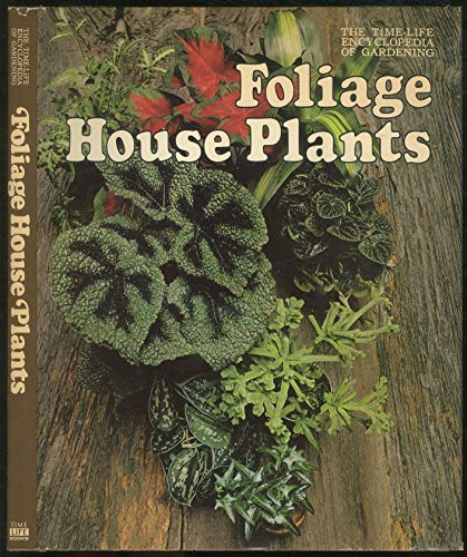 Foliage House Plants, Time Life Encyclopedia of... B001XI59WM Book Cover