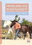  Problemlose Bodenarbeit: Tipps und Tricks von Peter Pfister