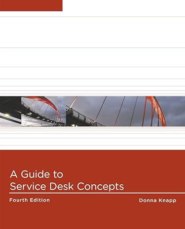 A Guide to Service Desk Concepts, 4th Edition - Instructor Resources (Instructor's Manual + Solutions to Review Questions + Test Bank (LMS Packages) + PowerPoint + Other Resources + Image Bank) - img