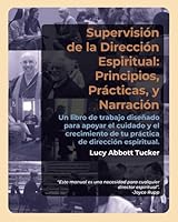 Supervisión de la Dirección Espiritual: Principios, Prácticas, y Narración 1950309037 Book Cover