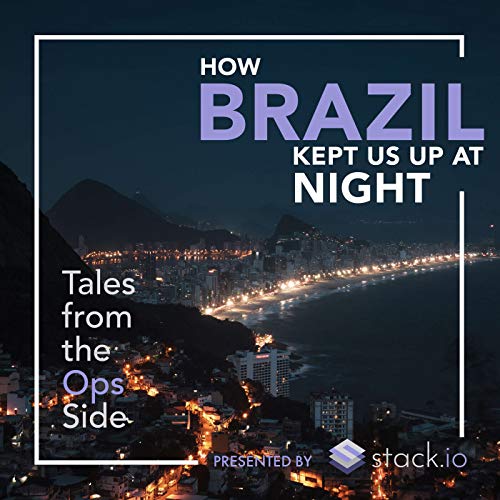 E03 - How Brazil Kept Us Up At Night