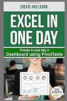 Create a Dashboard using PivotTable: Excel in One day 1520809794 Book Cover