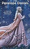 Roses in Winter: A Tale of Beauty and Her Beast