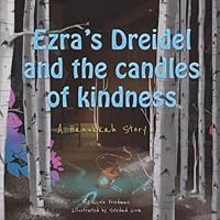 Ezra's Dreidel and the Candles of Kindness: A Hanukkah Story 1737182203 Book Cover