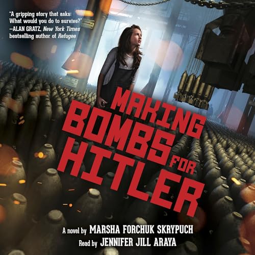 Making Bombs for Hitler by Marsha Forchuk Skrypuch episode artwork