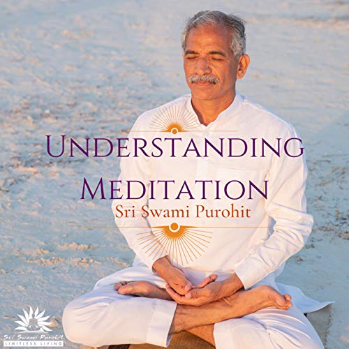 UNDERSTANDING MEDITATION: a complete guide