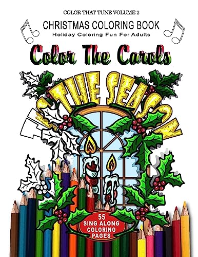 Christmas Coloring Book: Holiday Coloring Fun For Adults: Color The Carols (Color That Tune)