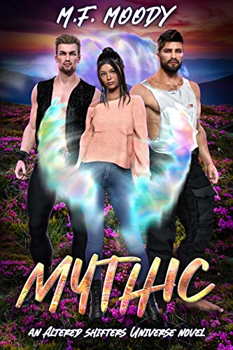 Mythic (Altered Shifters Universe Book 3)