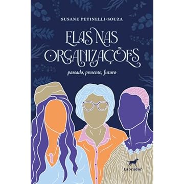 Capa do livro Elas nas organizações: passado, presente, futuro