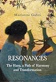 Resonances: The Harp, a Path of Harmony and Transformation (English Edition)...