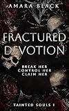 Fractured Devotion: A Dark Stalker Romance (Tainted Souls Book 1)