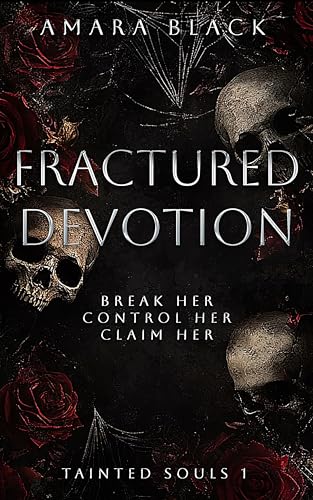 Fractured Devotion: A Dark Stalker Romance (Tainted Souls Book 1)