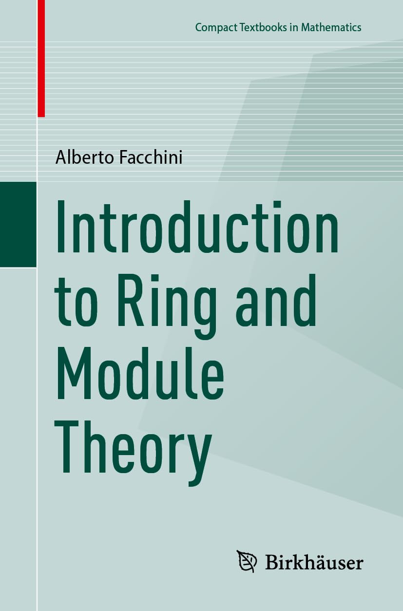 Introduction to Ring and Module Theory (Compact Textbooks in Mathematics)