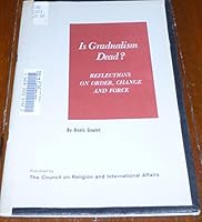 Is gradualism dead?: Reflections on order, change, and force (Ethics and foreign policy series) B0006D08BM Book Cover
