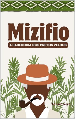 Mizifio: A Sabedoria dos Pretos Velhos (Sabedoria de Umbanda)