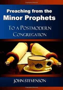 Paperback Preaching From The Minor Prophets To A Postmodern Congregation Book