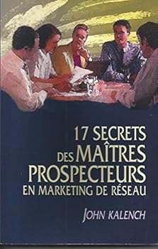 17 SECRETS DES MAITRES PROSPECTEURS...