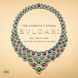 Bulgari: From 1884 to 2009: 125 Years of Italian Jewels