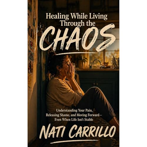Healing While Living Through The Chaos Audiolibro Por Nati Carrillo arte de portada