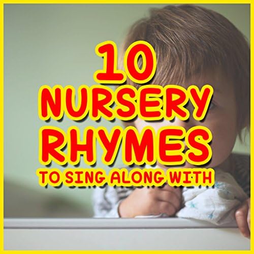 10 Nursery Rhymes to Singalong With Perfect to Put Your