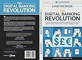 The Digital Banking Revolution: How financial technology companies are rapidly transforming the traditional retail banking industry through disruptive innovation.
