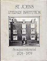 St. John's Literary Institution: Sesquicentennial 1829-1979. B001DRPSHO Book Cover