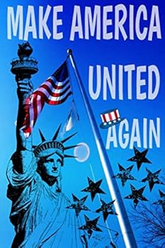 Make America United Birthday Wishes Birthdays Gift : Lined Notebook / Journal Gift, 120 Pages 6x9 Cover Matte Cute Funny America Department State Facts State Trump Insurance State Government State Map