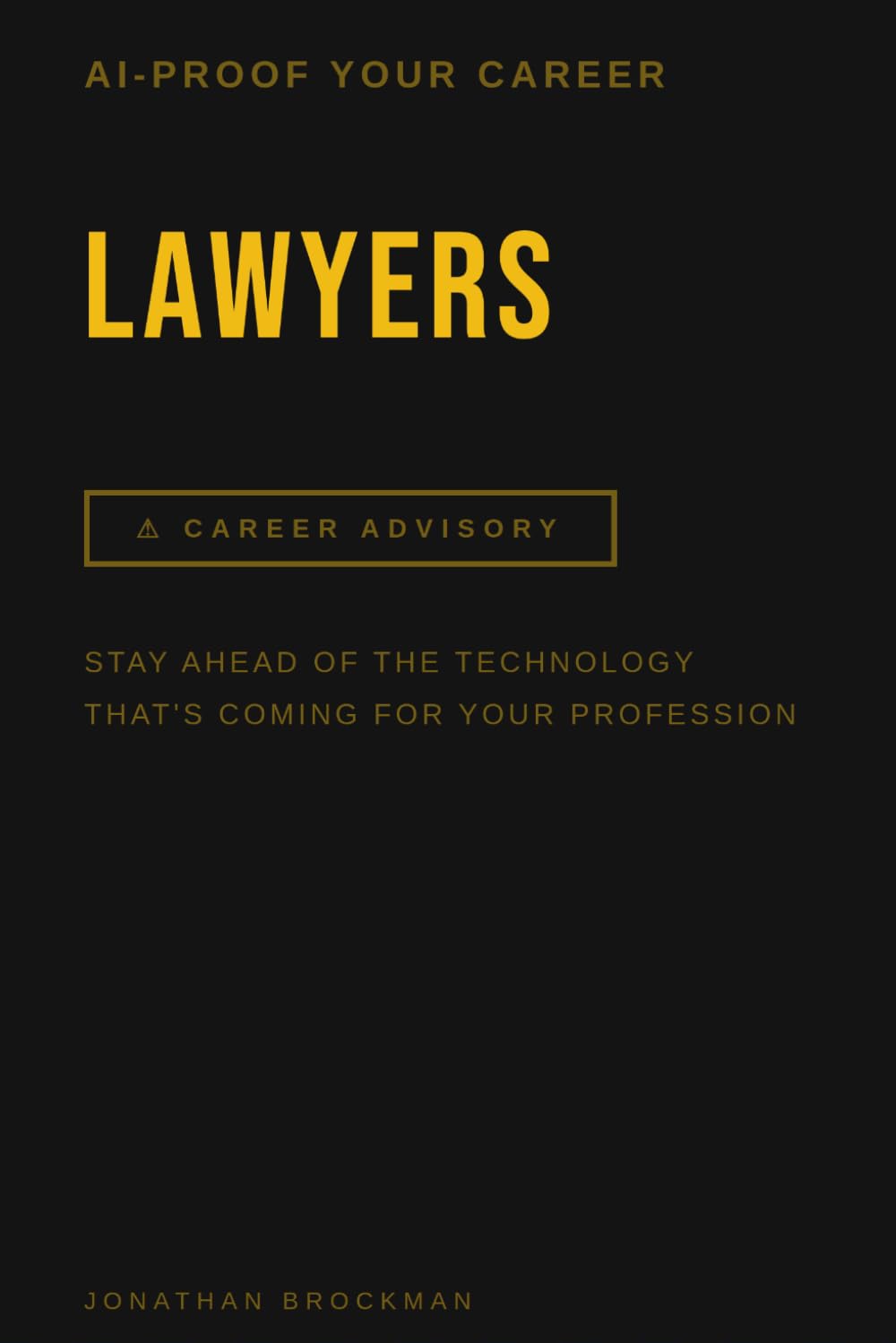 AI Proof Your Career: Lawyers: Stay Ahead of the Technology That’s Reshaping Your Profession