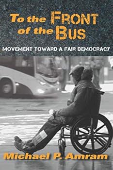 To the Front of the Bus: Movement Toward a Fair Democracy