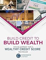 Build Credit to Build Wealth: The Workbook 179034655X Book Cover