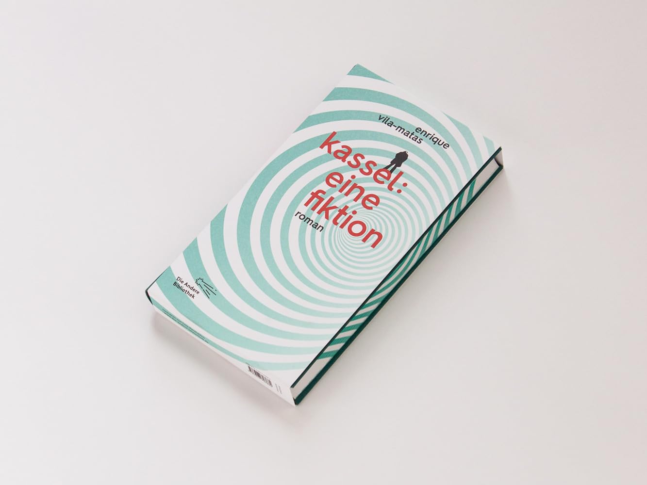 Kassel: eine Fiktion: Roman (Die Andere Bibliothek, Band 388)