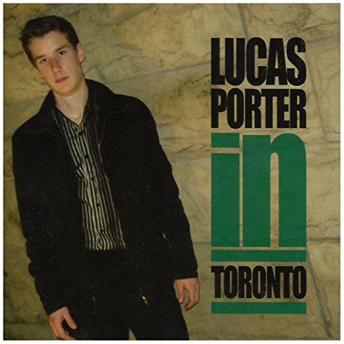 Lucas Porter In Toronto [Audio CD] Lucas Porter
