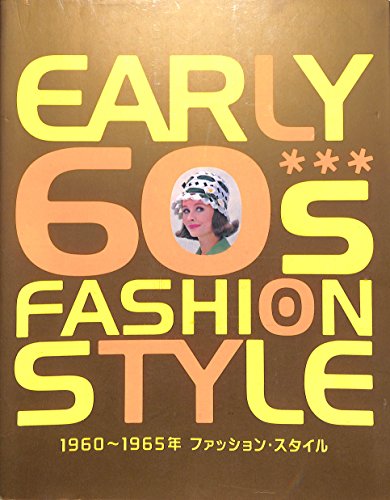 PDFダウンロード EARLY 60s FASHION STYLE―60~65年ファッション・スタイル バイ