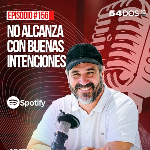 156. No alcanza con buenas intenciones