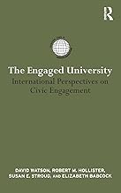 The Engaged University: International Perspectives on Civic Engagement (International Studies in Higher Education)