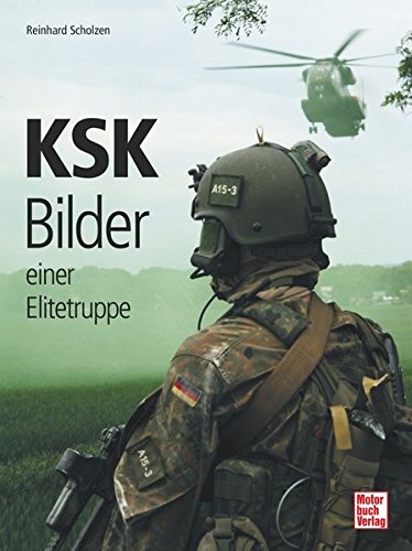 KSK: Bilder einer Elitetruppe KSK: Bilder einer Elitetruppe