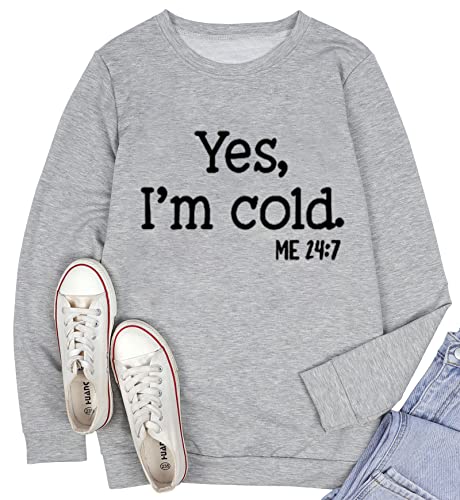 Qianruo Yes I'm Cold Me 24:7 Sweatshirt For Women Funny Letter Print Fall Winter Sweatshirt Long Sleeve Crewneck Pullover Tops (L, Gray) #TOP2