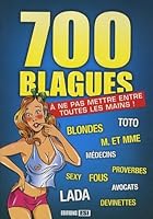 700 blagues à ne pas mettre entre toutes les mains ! (French Edition) 2353555047 Book Cover