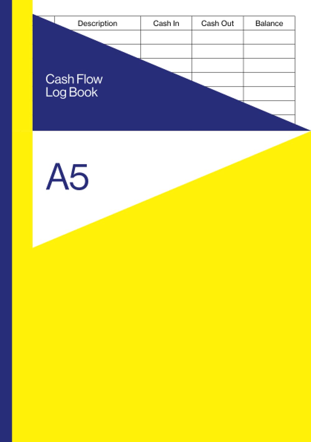 Cash Flow Log Book A5: Mini Daily Petty Cash Ledger / Cashflow Notebook with Yellow and Blue Cover