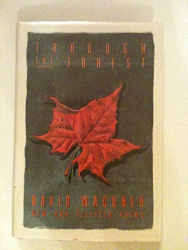 Through the Forest: New and Selected Poems 1977... 0871131544 Book Cover