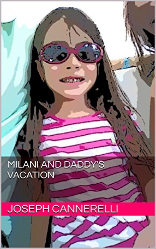 Milani and Daddy's Vacation (The Adventures of Milani and Daddy Book 1)