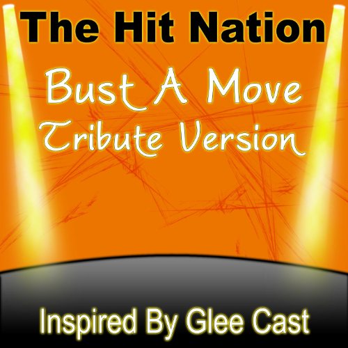 Amazon Music Unlimited The Hit Nation 『Bust A Move Glee Cast