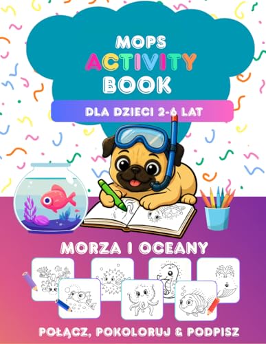 MOPS Activity Book Zwierzęta Morza i oceany Kolorowanie i pisanie edukacyjne dla dzieci 2-6 lat (MOPS Activity BOOK dla dzieci 2-6 lat) (Polish Edition)