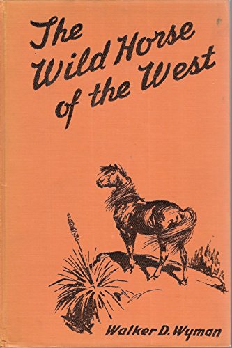 The Wild Horse of the West B0018IKEM2 Book Cover