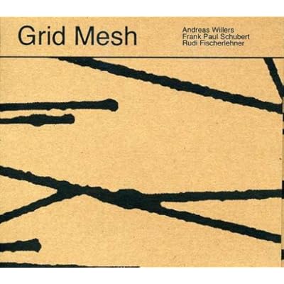 Fischerlehner,Rudi/Grid Mesh/Willers/Schubert